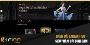 CÁCH CHƠI GAME BÀI FANTAN CHI TIẾT TỪ A-Z CHO NGƯỜI MỚI GAME BÀI FANTAN
