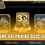 GAME BÀI PAIKING - TỔNG QUAN VÀ LUẬT CHƠI NGƯỜI CHƠI CẦN NẮM GAME BÀI PAIKING