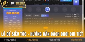 LÔ ĐỀ SIÊU TỐC - HƯỚNG DẪN CÁCH CHƠI CHI TIẾT TẠI NHÀ CÁI LÔ ĐỀ SIÊU TỐC